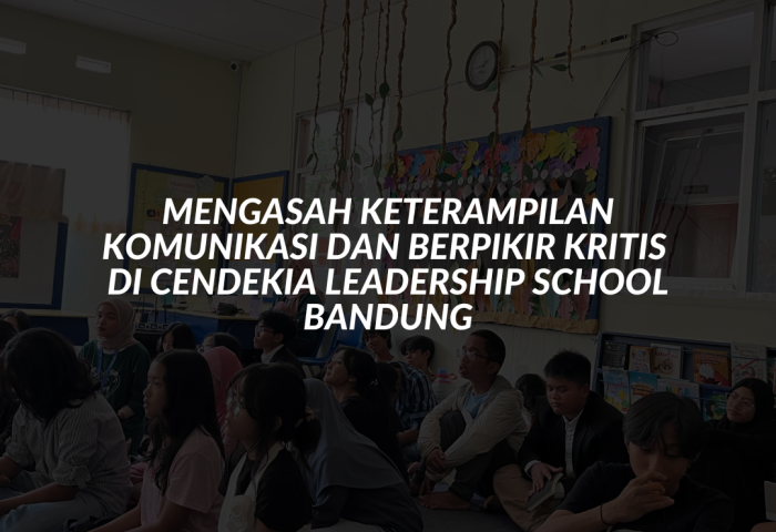 Cendekia Leadership School Sekolah Bandung
