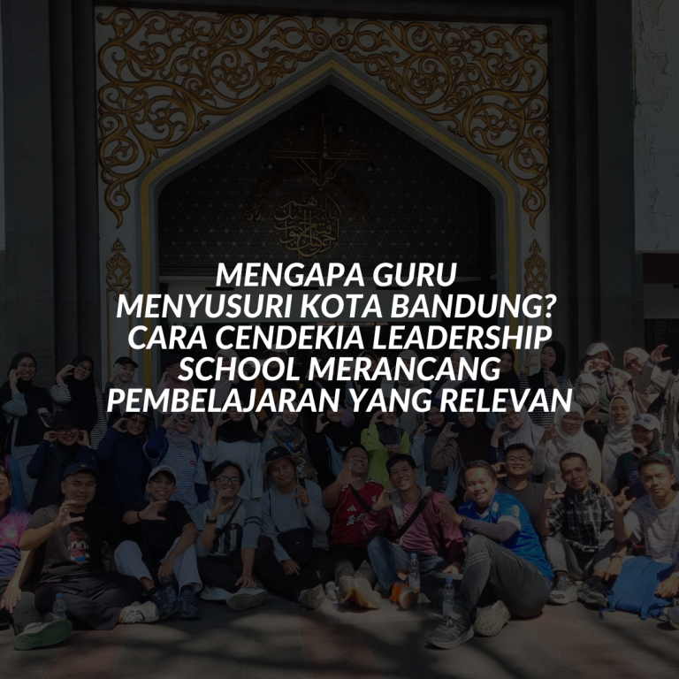 Guru Cendekia Leadership School Bandung